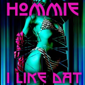 Download track I Like Dat Hommie