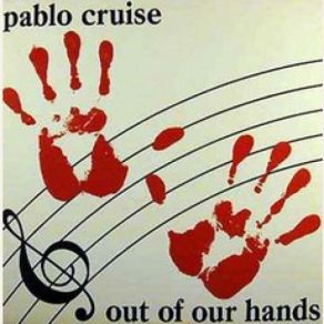Download track Out Of Our Hands Pablo Cruise
