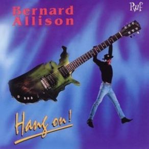 Download track Hang On Bernard Allison