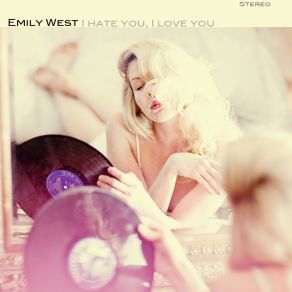 Download track I Hate You, I Love You Again Emily West