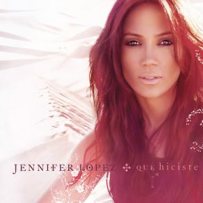 Download track Qué Hiciste Jennifer Lopez