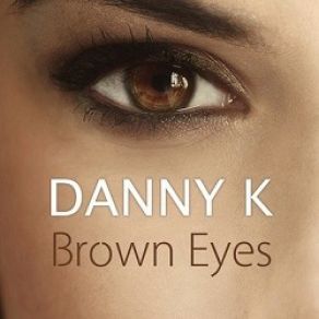 Download track Brown Eyes Danny K