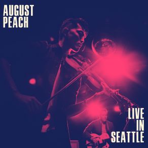 Download track August Peach (Live At The Crocodile Cafe, Seattle, 2020) The West Coast Feed