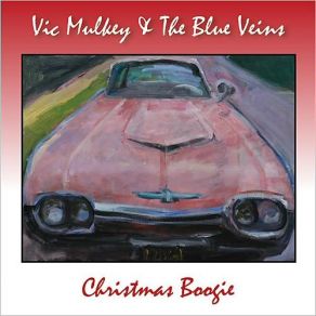 Download track Christmas Boogie Vic Mulkey, The Blue Veins