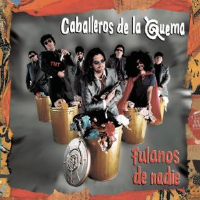 Download track Fulanos De Nadie Los Caballeros De La Quema