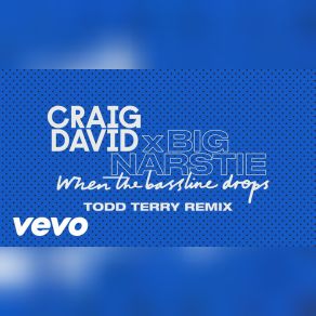 Download track When The Bassline Drops (Todd Terry Remix) Craig David, Big Narstie