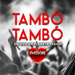 Download track No Me Digas Que No (En Vivo) Tambo Tambo