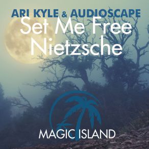 Download track Set Me Free (Radio Edit) Ari Kyle, Audioscape