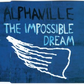Download track The Impossible Dream Alphaville