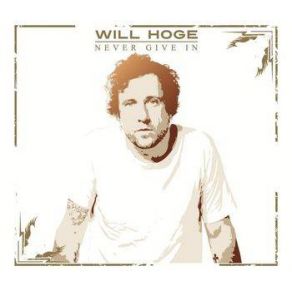 Download track Never Give In Will Hoge