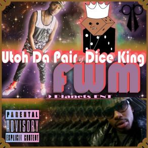 Download track FWM Utoh Da Pair Of Dice King