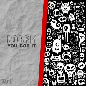 Download track You Got It (Original Mix) ROBPM