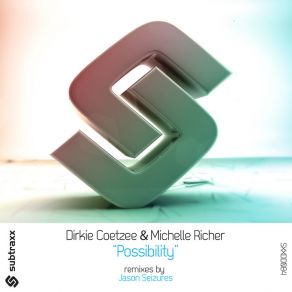 Download track Possibility (Jason Seizures Remix) Dirkie Coetzee, Michelle Richer