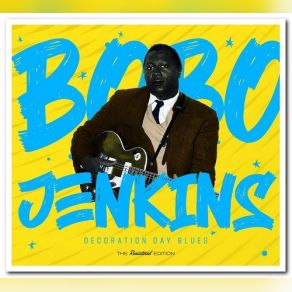 Download track Baby, Don't You Want To Go [Alternate Take] Bobo Jenkins