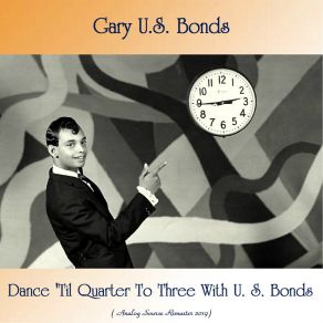 Download track Quarter To Three (Remastered 2019) Gary U. S. Bonds
