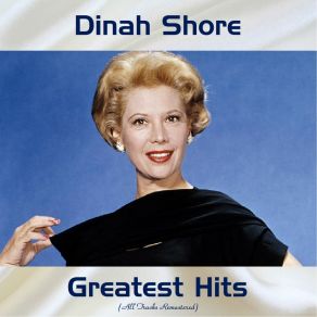 Download track I Got It Band And That Ain't Good (Remastered 2016) Dinah Shore