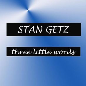 Download track Smiles Stan Getz
