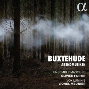 Download track Jesu, Meines Lebens Leben In D Minor, BuxWV 62: II. Ciaconna Buxtehude, Vox Luminis, Olivier Fortin, Ensemble Masques, Lionel Meunier