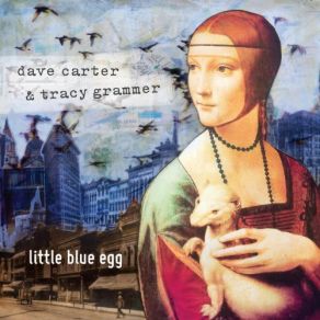 Download track Way Over Yonder In The Minor Key Dave Carter, Tracy Grammer
