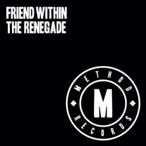Download track The Renegade (Original Mix) Friend Within