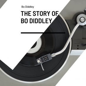 Download track The Story Of Bo Diddley Bo Diddley