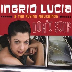 Download track Mind Your Own Business Ingrid Lucia, The Flying Neutrinos