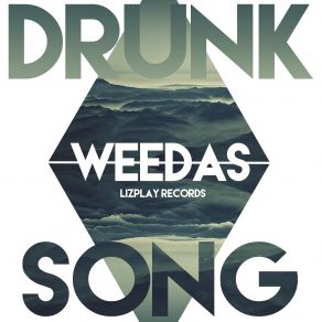 Download track Drunk Song Weedas