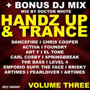 Download track Hands Up & Trance Vol 3 DJ Mix (Club Session By Doctor White - Continuous DJ Mix) Hands Up, Doctor White