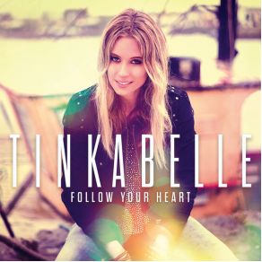 Download track Follow Your Heart TinkaBelle