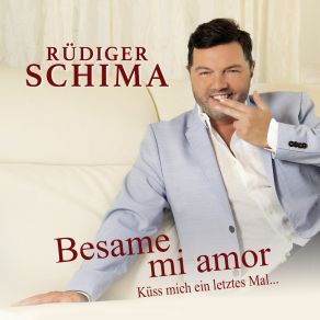 Download track Besame Mi Amor (Küss Mich Ein Letztes Mal) Rüdiger Schima