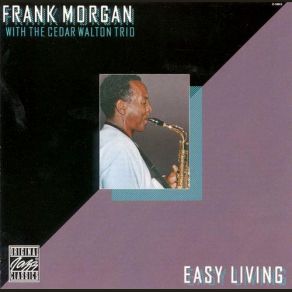 Download track Easy Living Frank Morgan, Cedar Walton Trio