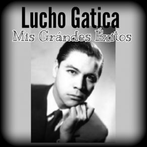 Download track La Noche De Tu Partida (Remastered) Lucho Gatica