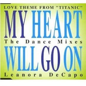 Download track My Heart Will Go On (Club Mix) Leonora De Capo