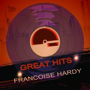 Download track Dans Le Monde Entier Françoise Hardy