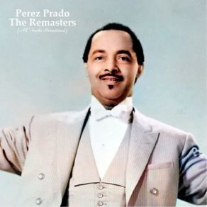 Download track Patricia (Remastered 2020) Pérez PradoPerez Prado And His Orchestra