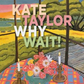 Download track (You Don't Know) How Glad I Am Kate Taylor