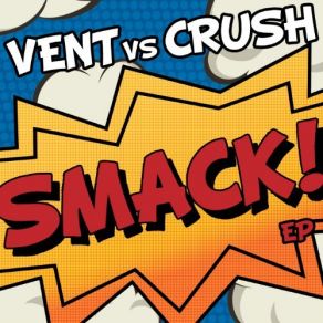 Download track Smack Vent, Crush