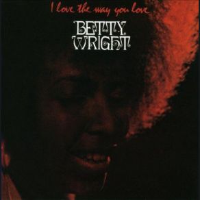 Download track If You Love Me Like You Say You Love Me Betty Wright