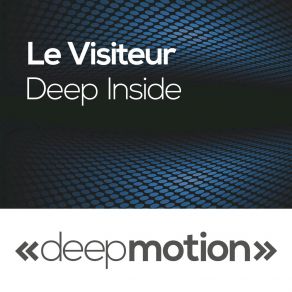 Download track Deep Inside (Original) Le Visiteur