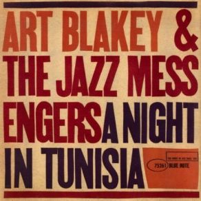 Download track A Night In Tunisia Art Blakey, The Jazz Messengers