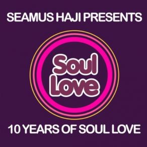 Download track 10 Years Of Soul Love Mix 1 Robert Owens, Paul Emanuel, 10 Years Of Soul Love