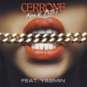 Download track Kiss It Better Cerrone, Yasmin