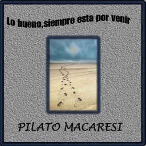 Download track Diciendo Todo El Tiempo Lo Mismo Pilato Macaresi