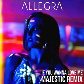 Download track If You Wanna Love Me (Majestic Extended Mix) Majestic
