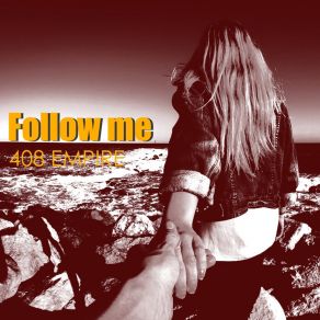 Download track Follow Me 408 Empire