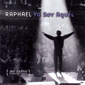 Download track Yo Soy Aquel Raphael
