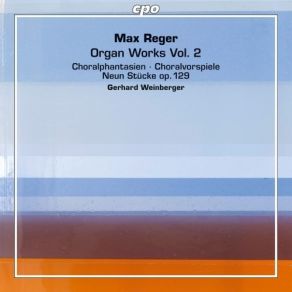 Download track 08 „Straf Mich Nicht In Deinem Zorn, Op. 40- No. 2 Max Reger