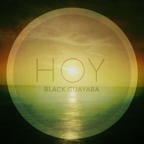 Download track Hoy Black Guayaba