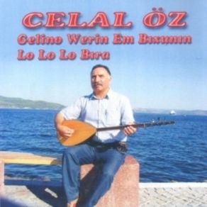 Download track Lo Lo Lo Bira (Hey Hey Kardeş) Celal Öz