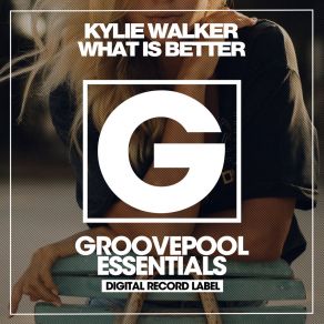 Download track What Is Better (Dance Dub Mix) Kylie Walker